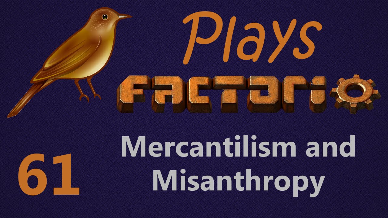 Factorio Mercantilism and Misanthropy 61