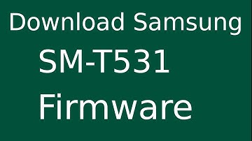 How To Download Samsung Galaxy  Tab-4 SM-T531 Stock Firmware (Flash File) For Update Android Device