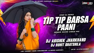 Tip Tip Barsa Paani - Unique Sound Check Mix | Dj Rohit X Dj Abishek Jharkhand