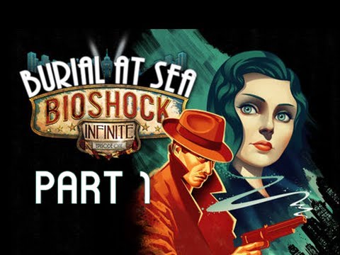 Bioshock Infinite Burial At Sea Walkthrough Gameplay Part 1 - Rapture -  Episode 1 