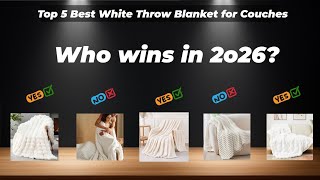 ✅Top 5 Best White Throw Blanket for Couch  [Watch This Before You Make a Choice!]