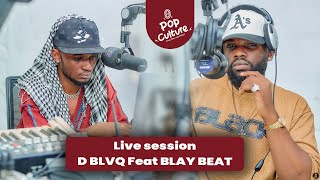 D Blvq Feat Blay Beatz Live Session Vibes