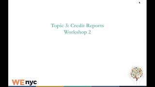 Workshop 2: Understanding Your Credit Report: What It Is, Why It Matters & Who's Watching?