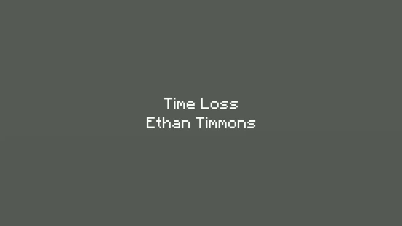 Watch Ethan Timmons - Time Loss (Lyric Video) on YouTube Watch Ethan Timmons - Time Loss (Lyric Video) on YouTube