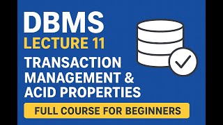 DBMS Lecture 11 | Transaction Management & ACID Properties | Database Management System