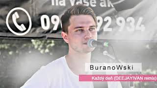 BuranoWski - Každý deň (DEEJAYIVAN remix)