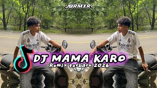 DJ MAMA KARO REMIX TERBARU 2026