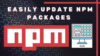 update npm packages easily with  gui | tutorial | node.js