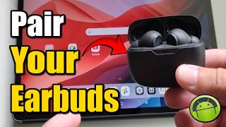 How to Pair Bluetooth Earbuds to Android Tablet (Easy Guide)