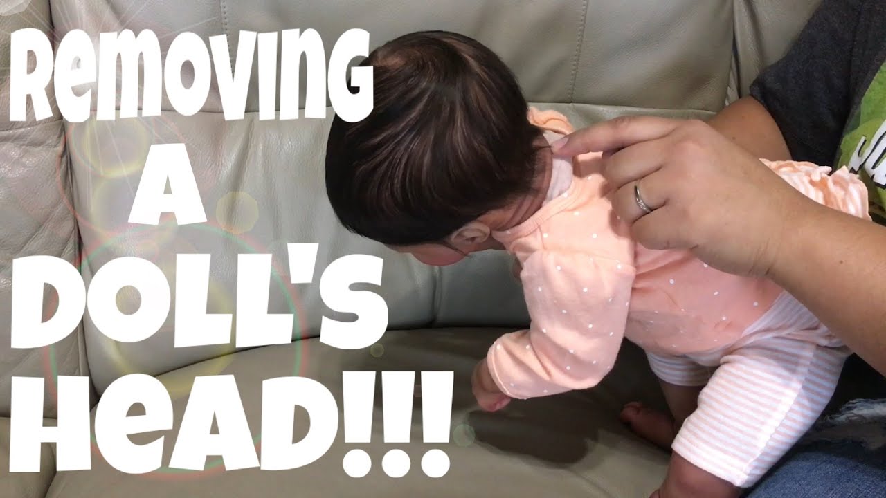 How to Remove a Reborn Doll's Head Reborn Tutorial Robin by Nikki
