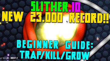 How to Basic! 7 Tips & Tricks! Slither.io New 22K Record!! How to Trap, Kill and Get Big Tutorial!
