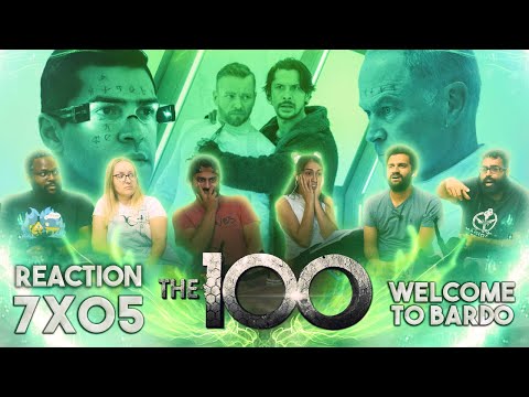 The 100 - 7x5 Welcome to Bardo - Group Reaction