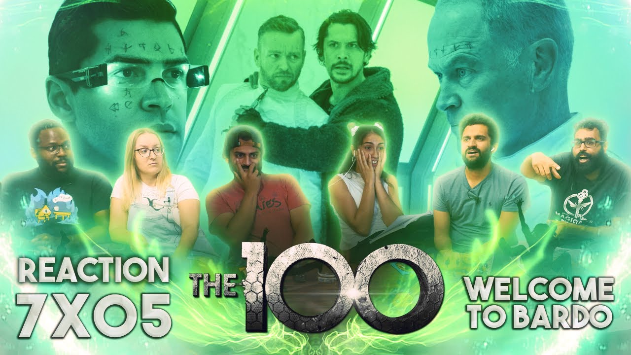 The 100 - 7x5 Welcome to Bardo - Group Reaction