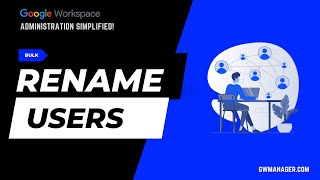 Bulk Rename Google Workspace Users With Gw Manager