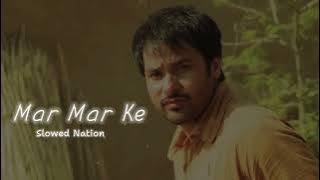 Mar Mar Ke Taan  | Amrinder Gill | Slowed   Reverb | Punjabi Song #amrindergill