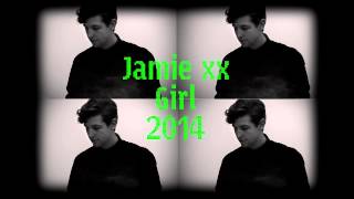 Jamie xx - Girl