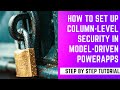 How to Set Up Column-Level Security in Model-Driven PowerApps
