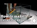 How to make extra clear aquarium