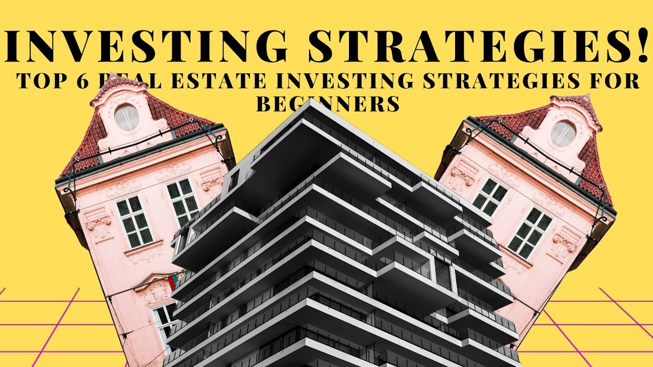 THE TOP 6 REAL ESTATE INVESTING STRATEGIES IN 2023 - YouTube