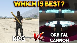 GTA 5 ONLINE : ORBITAL CANON VS RPG (WHICH IS BEST?)