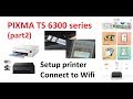 PIXMA TS6320 TS6350 TS6340 (part2) - Setup printer and Connect to wireless, Airprint