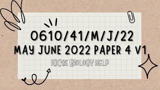 IGCSE BIOLOGY 0610/41/M/J/22 MAY/JUNE 2022 PAPER 4 SOLVED AND EXPLAINED