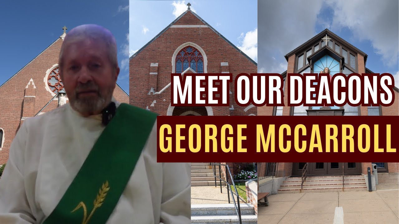 Voices of Our Parish Ep. 3: Deacon George McCarroll