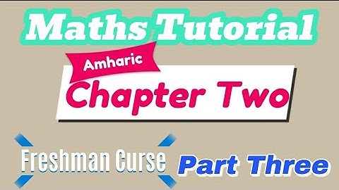Freshman Mathematics:- Chapter two|| Part 3|| ATC TUBE | #AtcTube #Tutorial #Maths #freshman #abdi