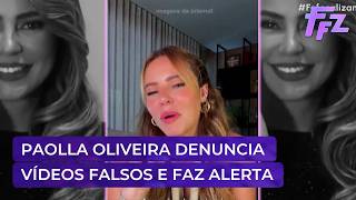 Paolla Oliveira se revolta com vídeos falsos que utilizam o rosto dela | Fofocalizando 04/08/26