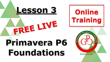 ✅ Primavera P6 FOUNDATIONS  - Lesson 3