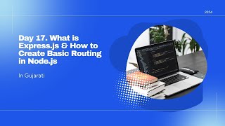 Day 17   What is Express js & How to Create Basic Routing in Node