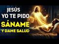 ¡SÁNAME, SEÑOR! EN TU NOMBRE TE PIDO | ORACIÓN MILAGROSA PARA LA SANACIÓN COMPLETA Y RÁPIDA