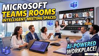 Microsoft Teams Rooms: Intelligent Meeting Spaces for the AI-powered Workplace