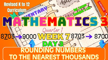 Grade 3 Math | Q1 Week 7 Day 3 | Rounding Numbers to the Nearest Thousands | Revised K-12 MATATAG