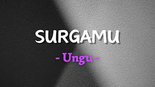Download Lagu SURGAMU (lirik) - UNGU MP3 Download Lagu SURGAMU (lirik) - UNGU MP3