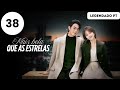Legendado PT Drama Mais Bela Que As Estrelas As Beautiful As You Episódio 38