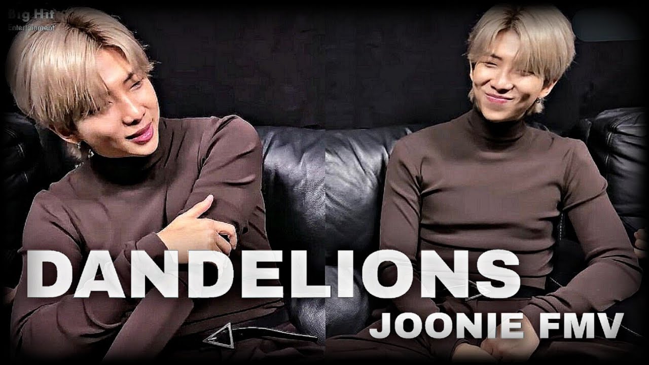 Kim Namjoon FMV - Dandelions (Super Cute Ver.)