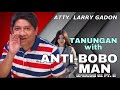 TANUNGAN with AntiBoboMan EPISODE 01 (Part II) | ATTY. LARRY GADON