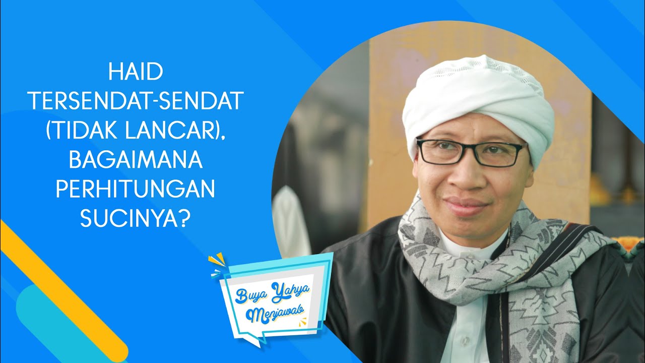 Haid Tersendat-sendat (Tidak Lancar), Bagaimana Perhitungan Sucinya? - Buya Yahya Menjawab