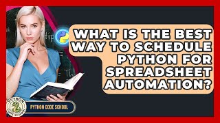 Celebrity What Is The Best Way To Schedule Python For Spreadsheet Automation? - Python Code School Profile
