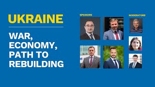 Ukraine: War, Economy, Path to Rebuilding