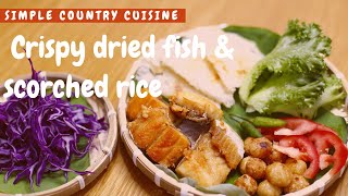 Simple country cuisine: Crispy dried fish and scorched rice | Cơm cháy khô cá Dứa