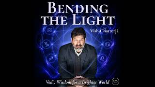Welcome to Bending the Light: Vedic Wisdom for a Brighter World - Bending The Light: Vedic Wisdom...