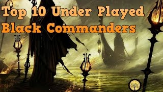 Top 10 Under Played Black Commanders