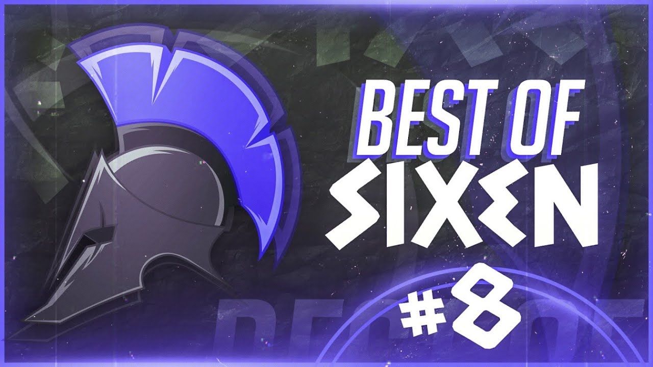 BEST OF SIXEN #8 - UN 1V1, LA S11 ET UNE MOUCHE