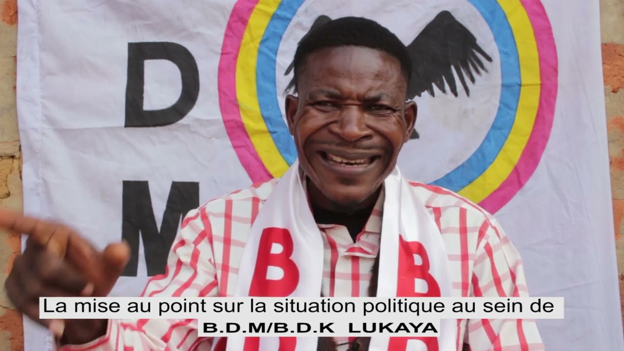 MISE AU POINT SUR LA SITUATION POLITIQUE AU SEIN DE B.D.M/B.D.K LUKALA