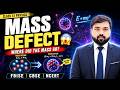 Mass Defect &amp; Numerical  Explained | Class 12 Physics Chapter (Nuclear Physics) FBISE, CBSE, NCERT
