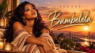 ZELANI – Bambelela |  Audio