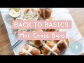 Back To Basics: Hot Cross Buns! | Georgia&#39;s Cakes