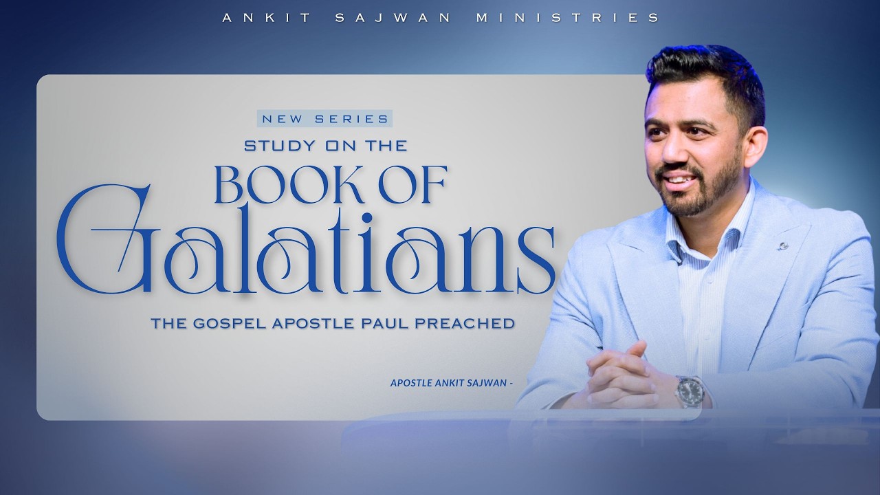 Study On The Book Of Galatians [LIVE 🔴] | ‪@AnkitSajwanMinistries 5th July 2026